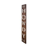 72" Brown And White Solid Wood Well Howdy Porch Sign