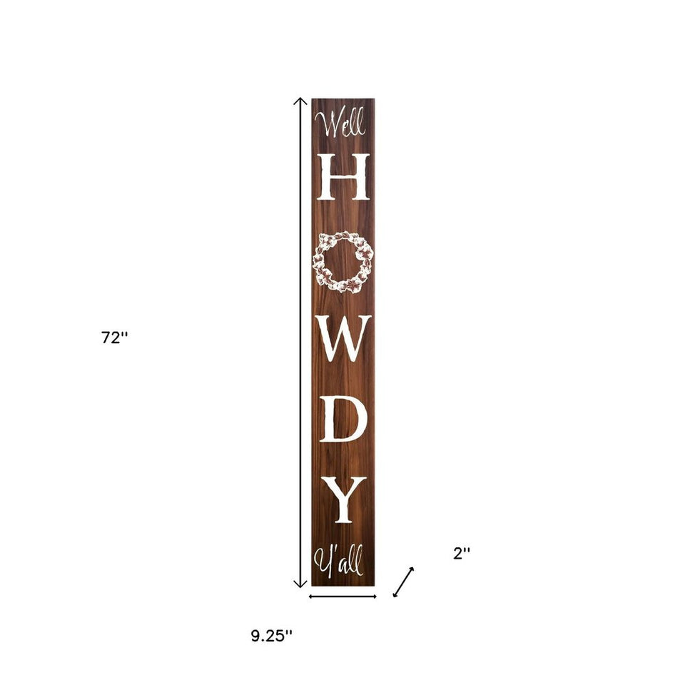 72" Brown And White Solid Wood Well Howdy Porch Sign