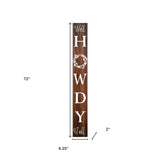 72" Brown And White Solid Wood Well Howdy Porch Sign