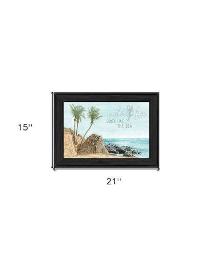 WILD AND FREE JUST LIKE THE SEA Black Framed Print Wall Art