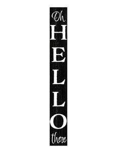 72" Black And White Solid Wood Hello There Porch Sign