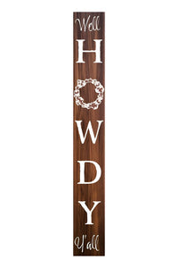 72" Brown And White Solid Wood Well Howdy Porch Sign