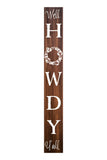 72" Brown And White Solid Wood Well Howdy Porch Sign