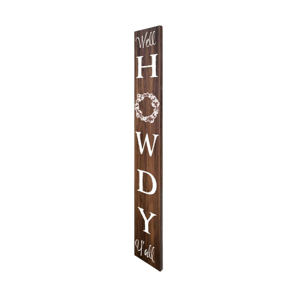 72" Brown And White Solid Wood Well Howdy Porch Sign
