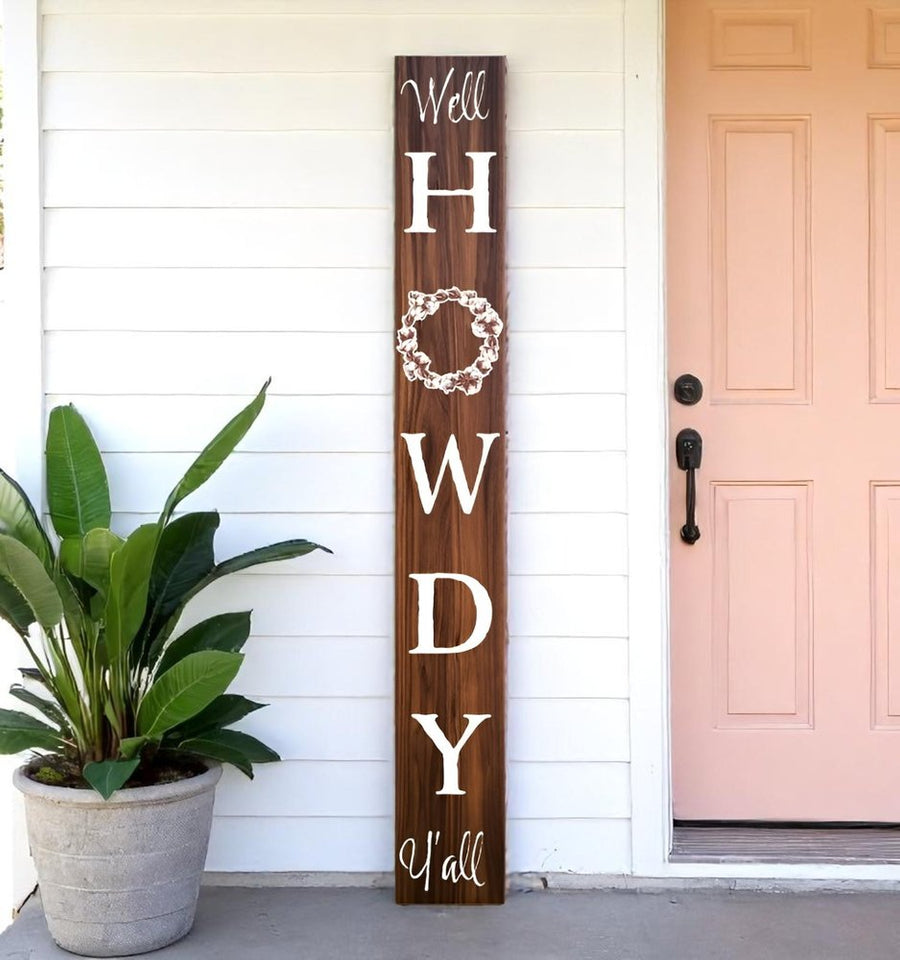 72" Brown And White Solid Wood Well Howdy Porch Sign